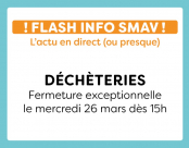 ⚠️ SMAV FLASH INFO : Vos déchèteries seront fermées le mercredi 26 mars 2025 de 9h à 13h30.